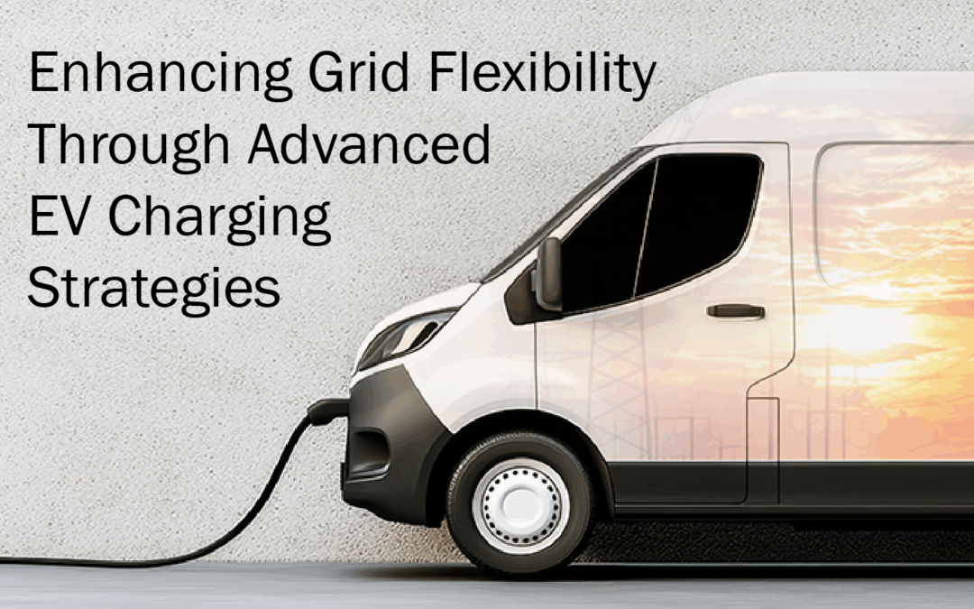 Enhancing Grid Flexibility Through Advanced EV Charging Strategies