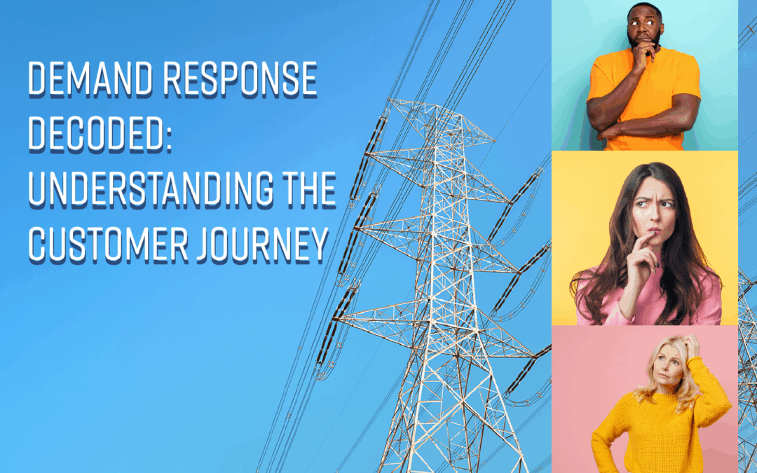 Demand Response Decoded: Understanding the Customer Journey